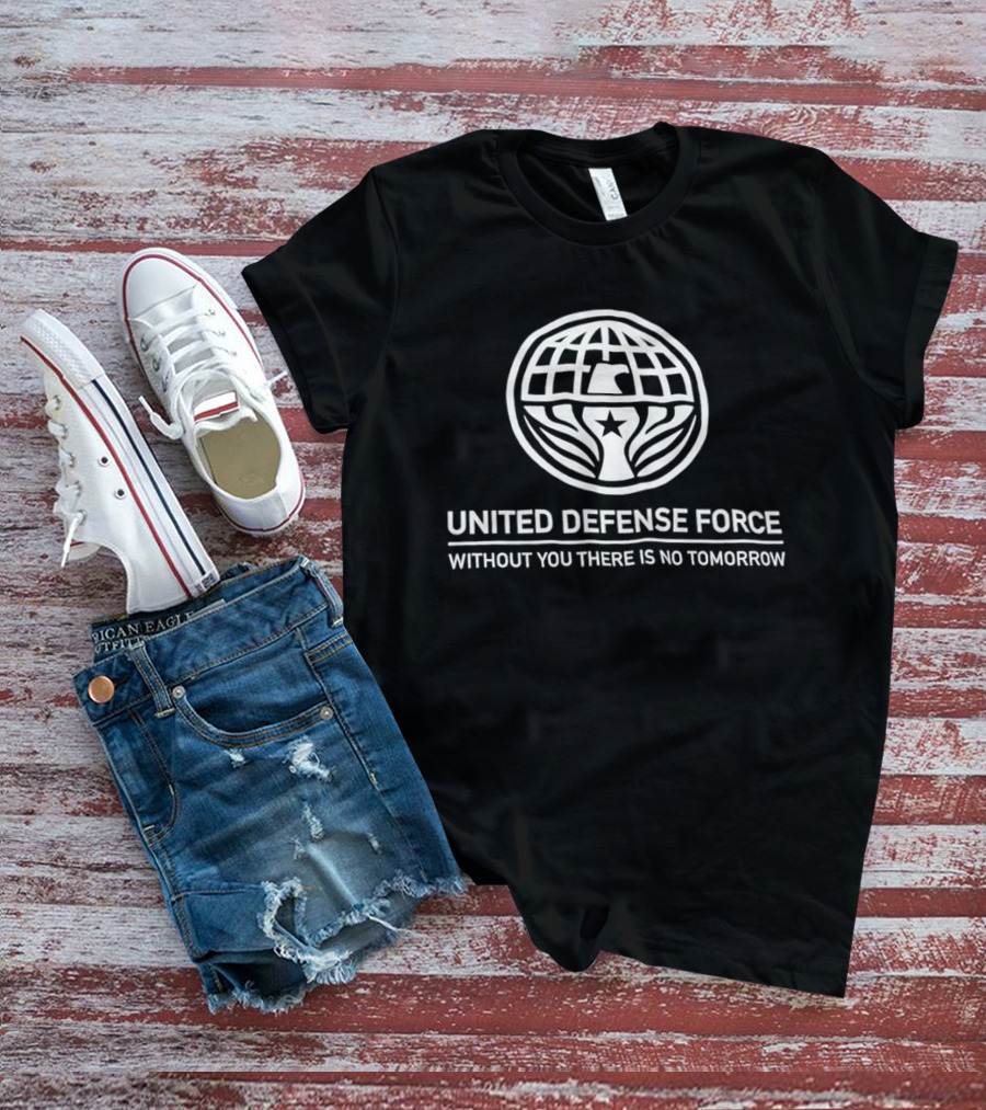 United Defense Force Without You There Is No Tomorrow Emblem With Globe And Star T-Shirt
