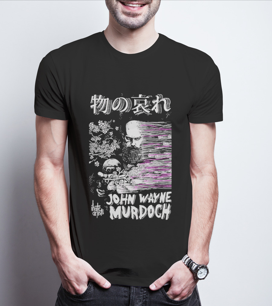 Mono No Aware John Wayne Murdoch I Hate Artists Floral Abstract T-Shirt
