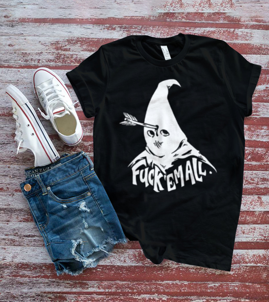 Roguescreenprint Fuck Em All Pointy Hooded Figure Arrow T-Shirt