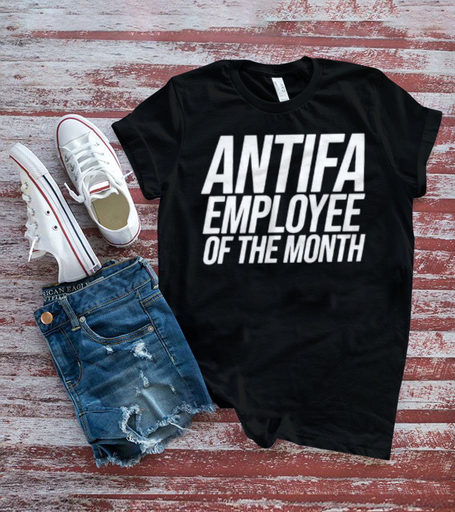 ANTIFA Employee Of The Month Bold White Text T-Shirt