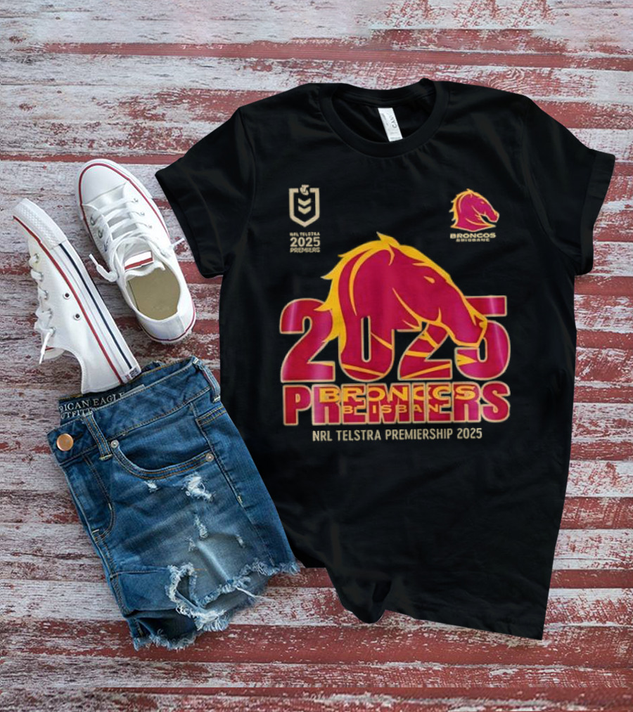 2025 Brisbane Broncos NRL Telstra Premiership Champions Premiers T-Shirt