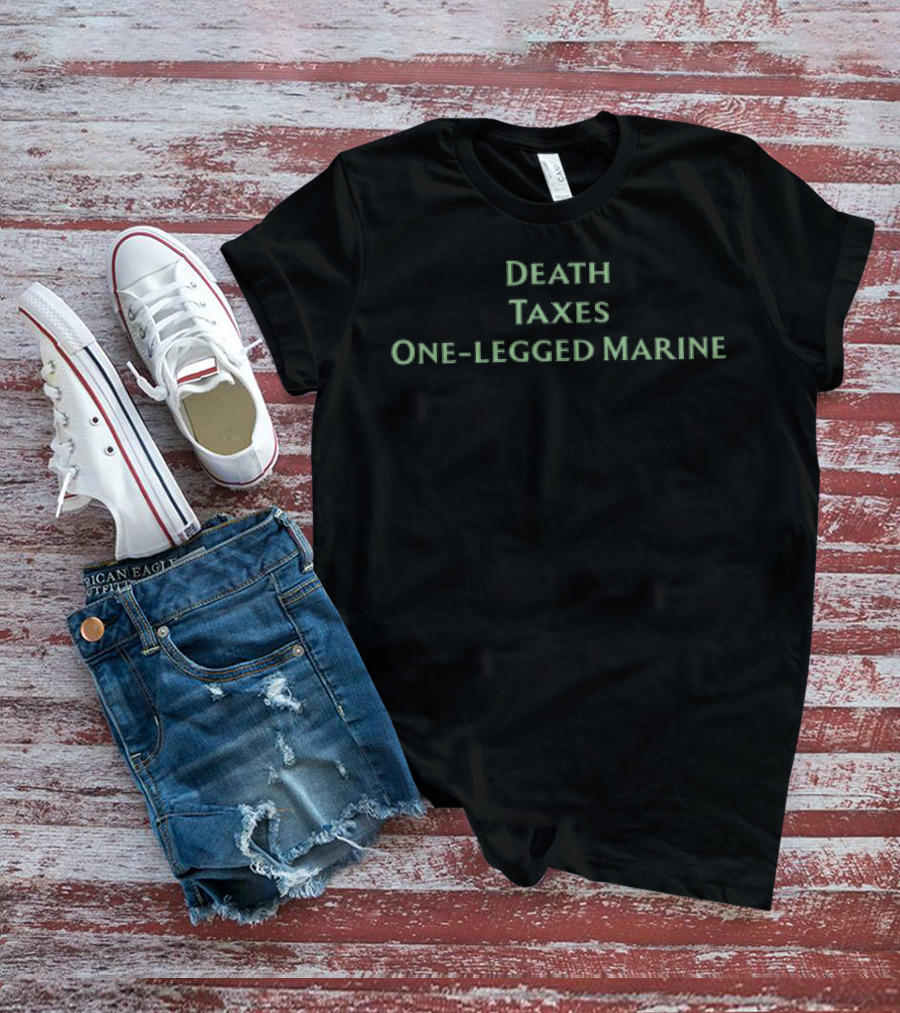 Gabby Wearing Death Taxes One-Legged Marine T-Shirt