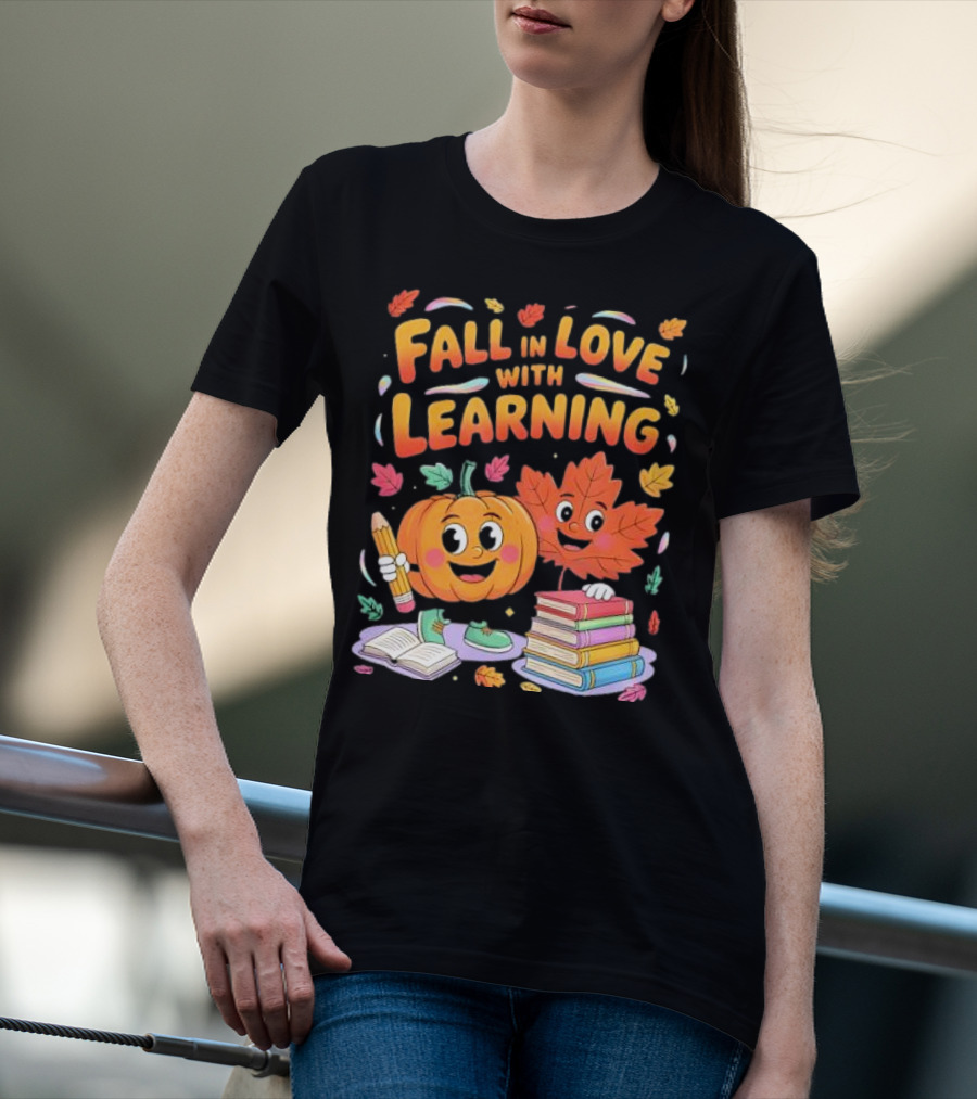 Fall In Love With Learning Autumn Pumpkin And Leaf With Books And Stationery T-Shirt