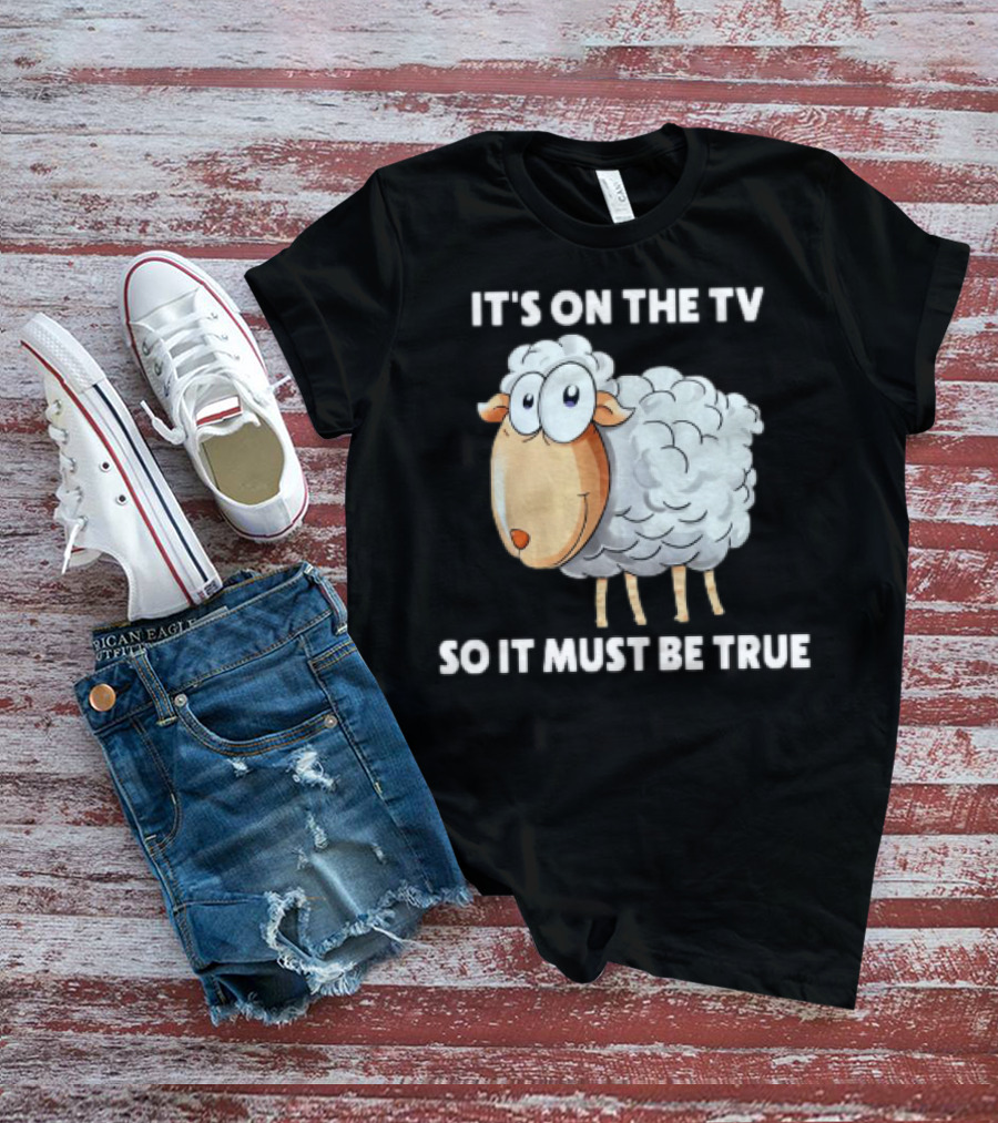 Mrobertsqld It's On The Tv So It Must Be True Funny Sheep Cartoon T-Shirt