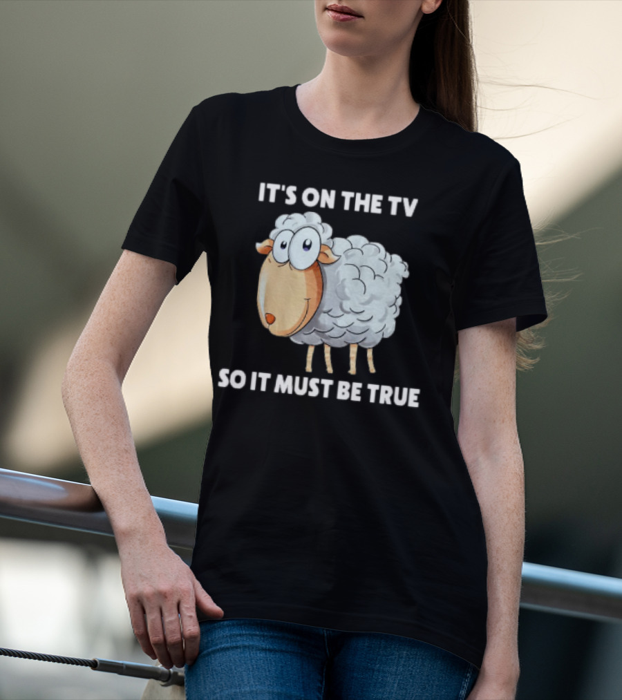 Mrobertsqld It's On The Tv So It Must Be True Funny Sheep Cartoon T-Shirt
