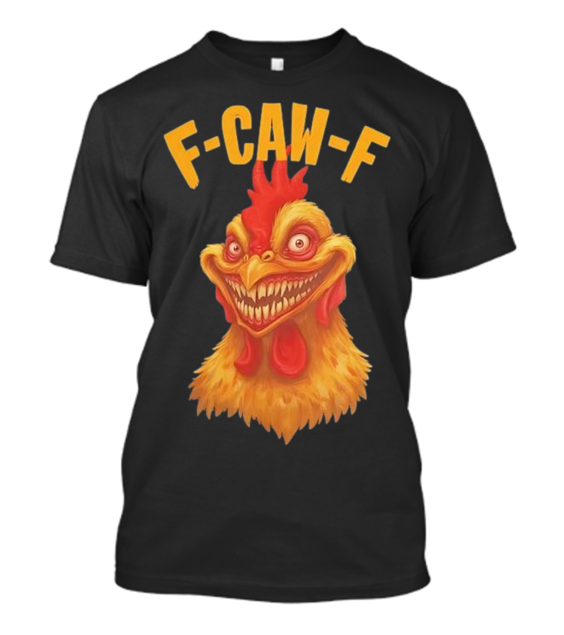 F Caw F Monster Chicken T-Shirt
