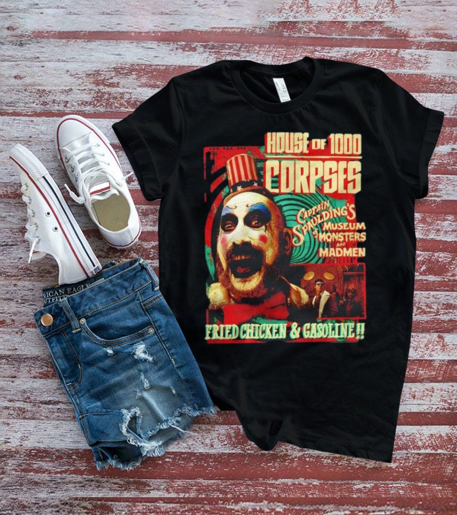 House Of 1000 Corpses Captain Spaulding's Museum Of Monsters And Madmen Fried Chicken And Gasoline T-Shirt