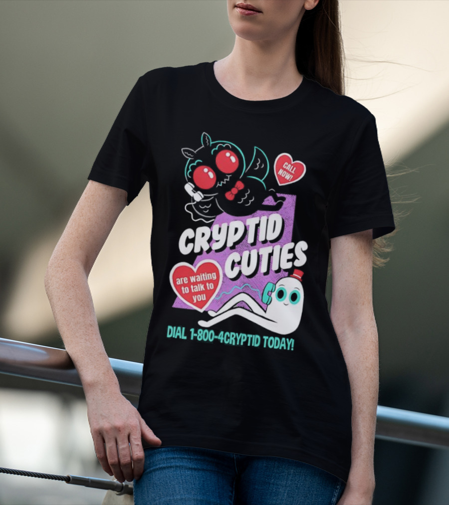 Cryptid Cuties Call Now 1-800-Cryptid Today T-Shirt