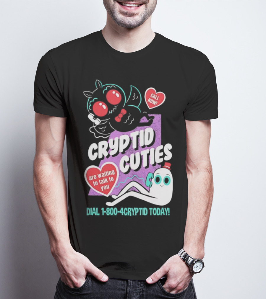 Cryptid Cuties Call Now 1-800-Cryptid Today T-Shirt