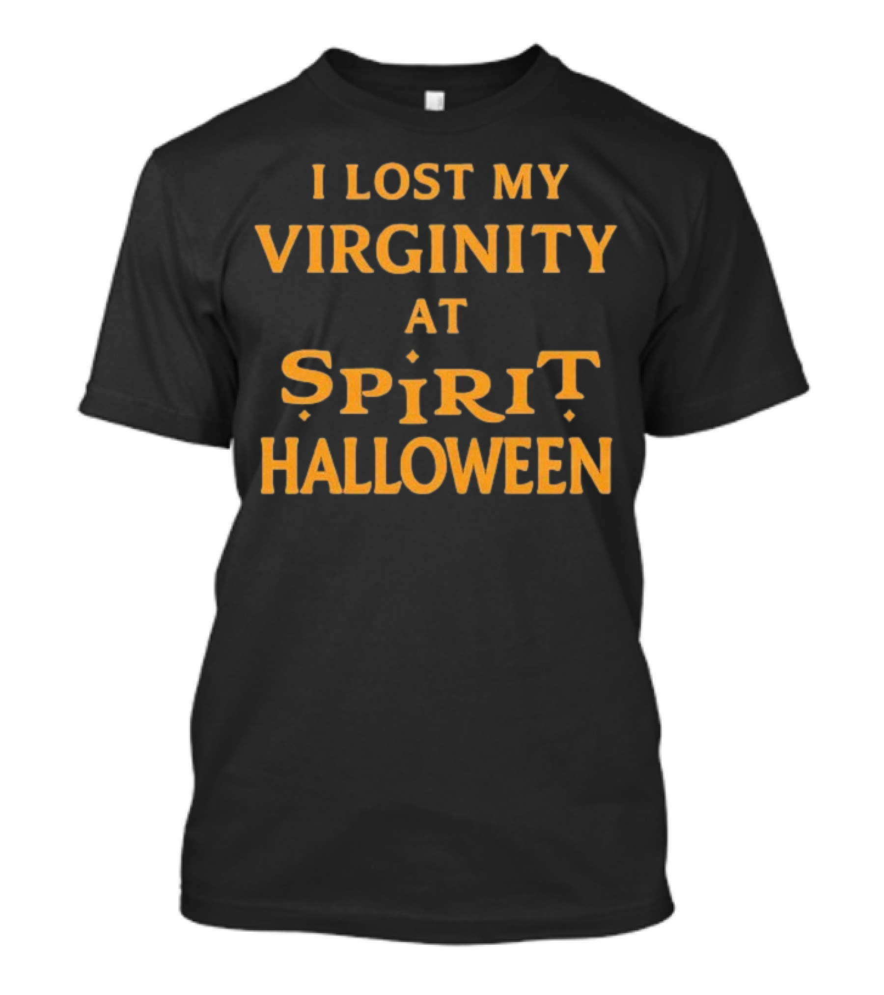 I Lost My Virginity At Spirit Halloween T-Shirt