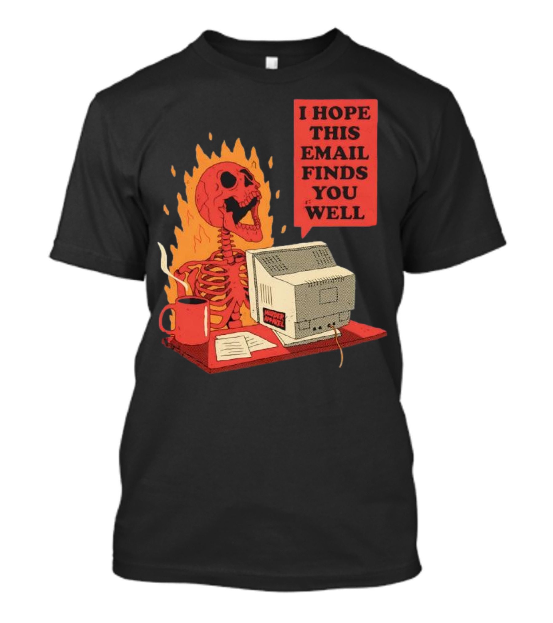 Skeleton I Hope This Email Finds You Well Vintage Office Humor T-Shirt