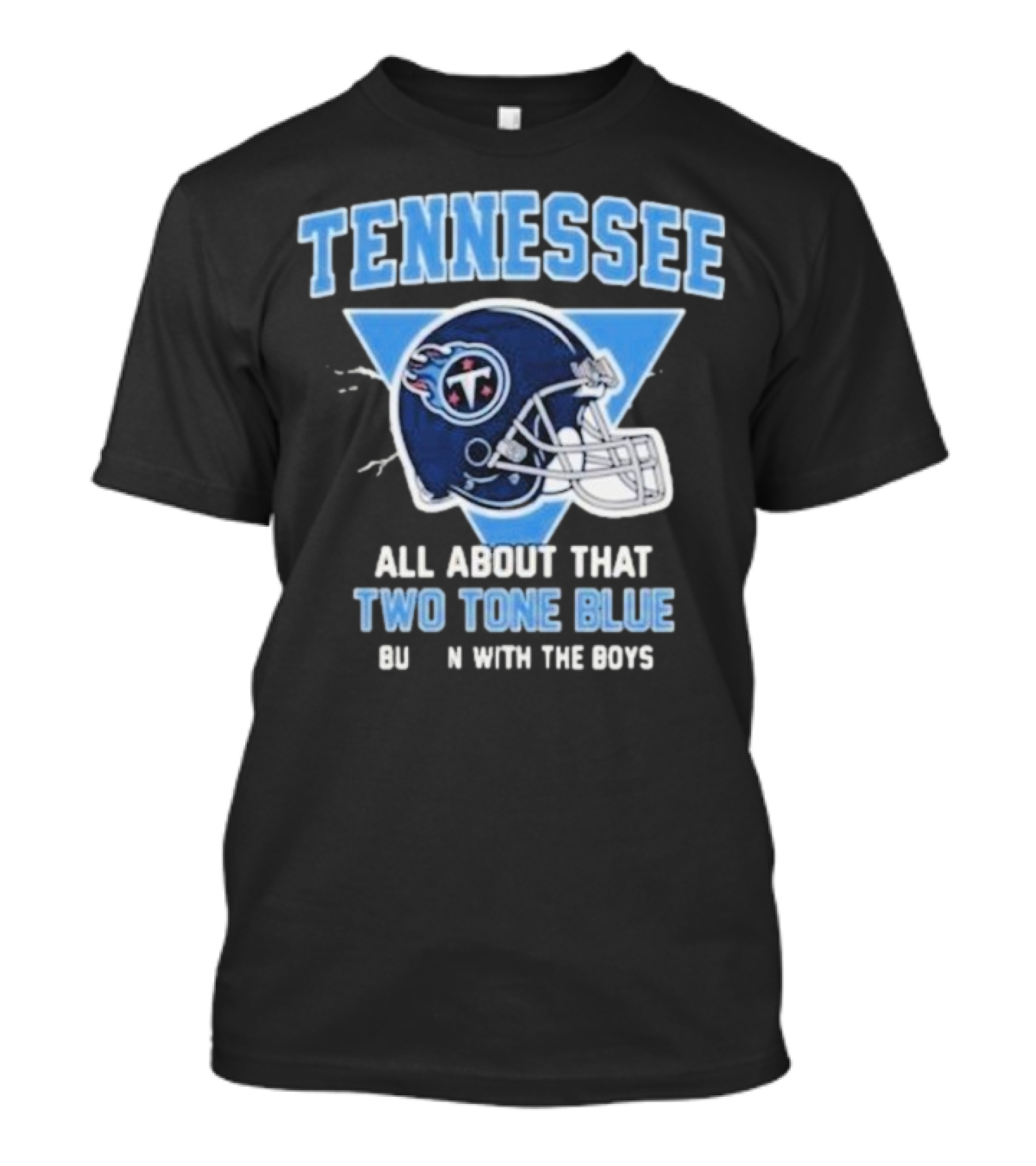 Tennessee Titans Two Tone Blue Bussin With The Boys Helmet T-Shirt