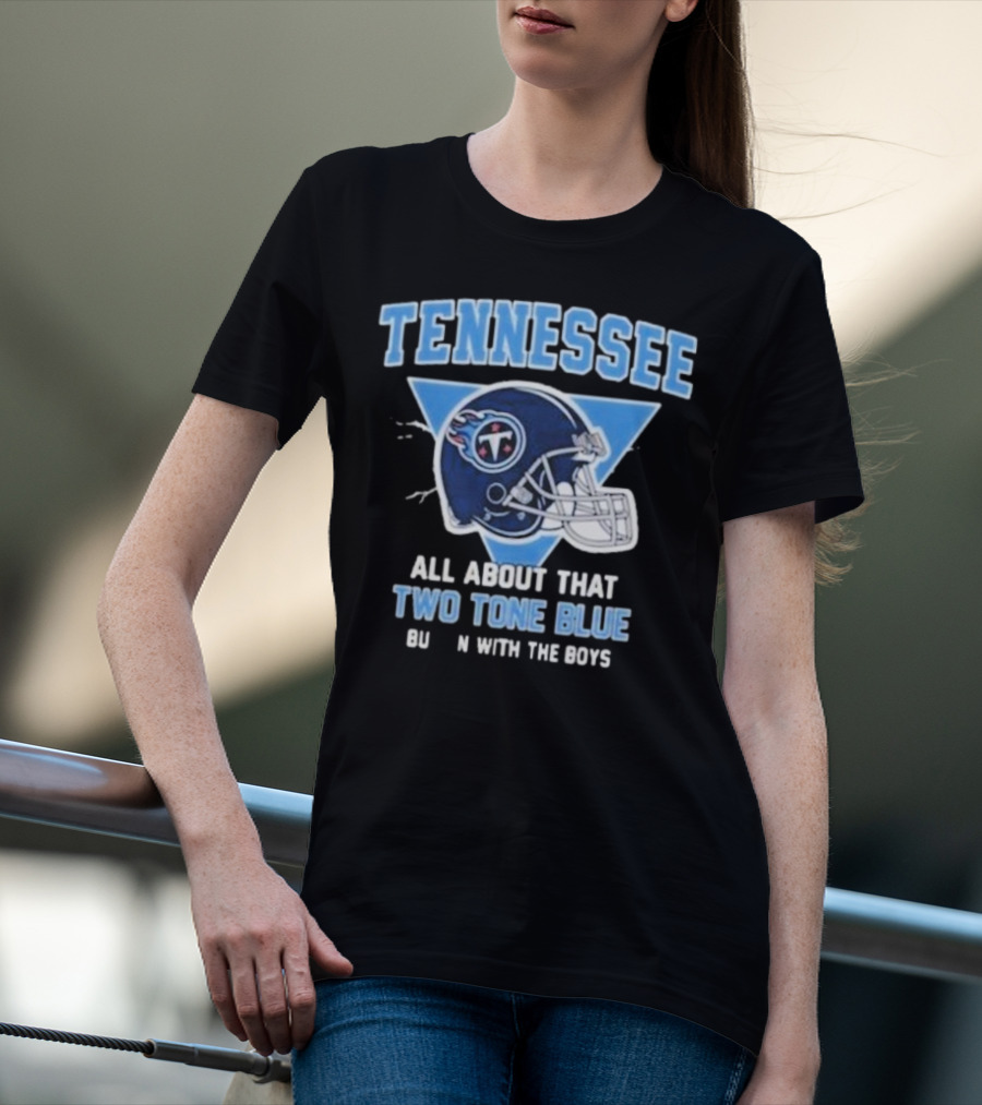 Tennessee Titans Two Tone Blue Bussin With The Boys Helmet T-Shirt