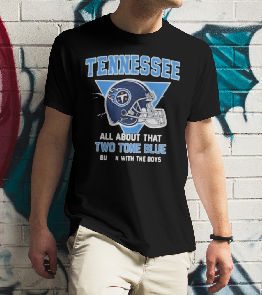 Tennessee Titans Two Tone Blue Bussin With The Boys Helmet T-Shirt