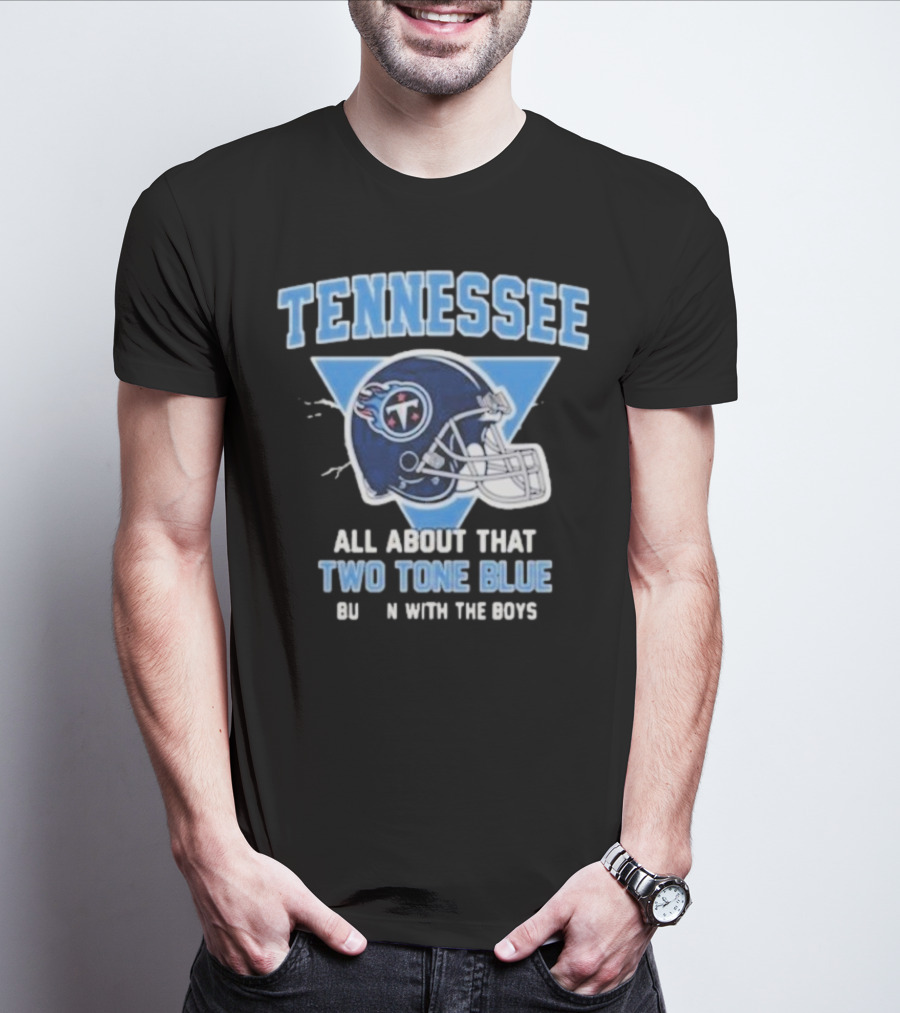 Tennessee Titans Two Tone Blue Bussin With The Boys Helmet T-Shirt