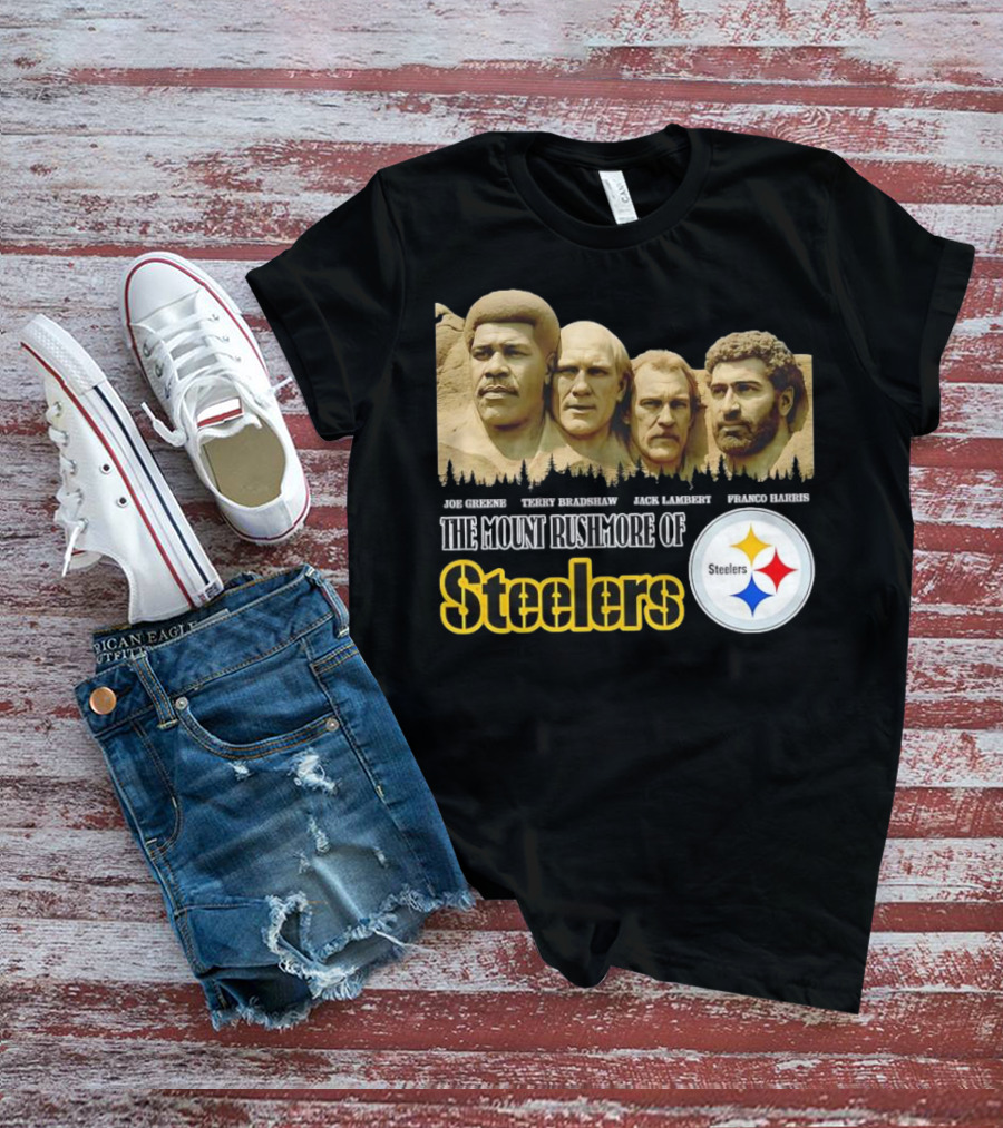 Joe Greene Terry Bradshaw Jack Lambert Franco Harris The Mount Rushmore Of Steelers T-Shirt