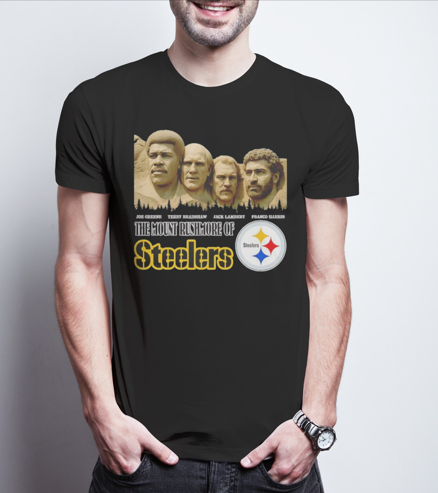 Joe Greene Terry Bradshaw Jack Lambert Franco Harris The Mount Rushmore Of Steelers T-Shirt