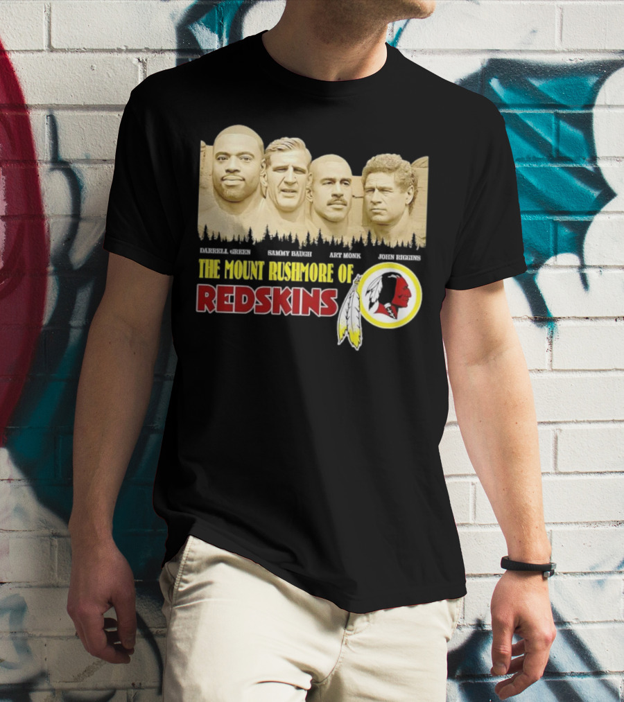 The Mount Rushmore Of Redskins Darrell Green Sammy Baugh Art Monk John Riggins T-Shirt
