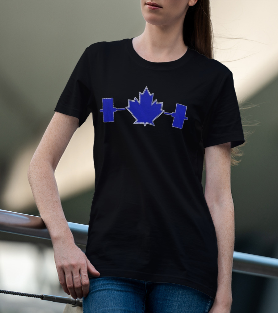 Toronto Blue Jay Maple Leaf Strength With Weights T-Shirt