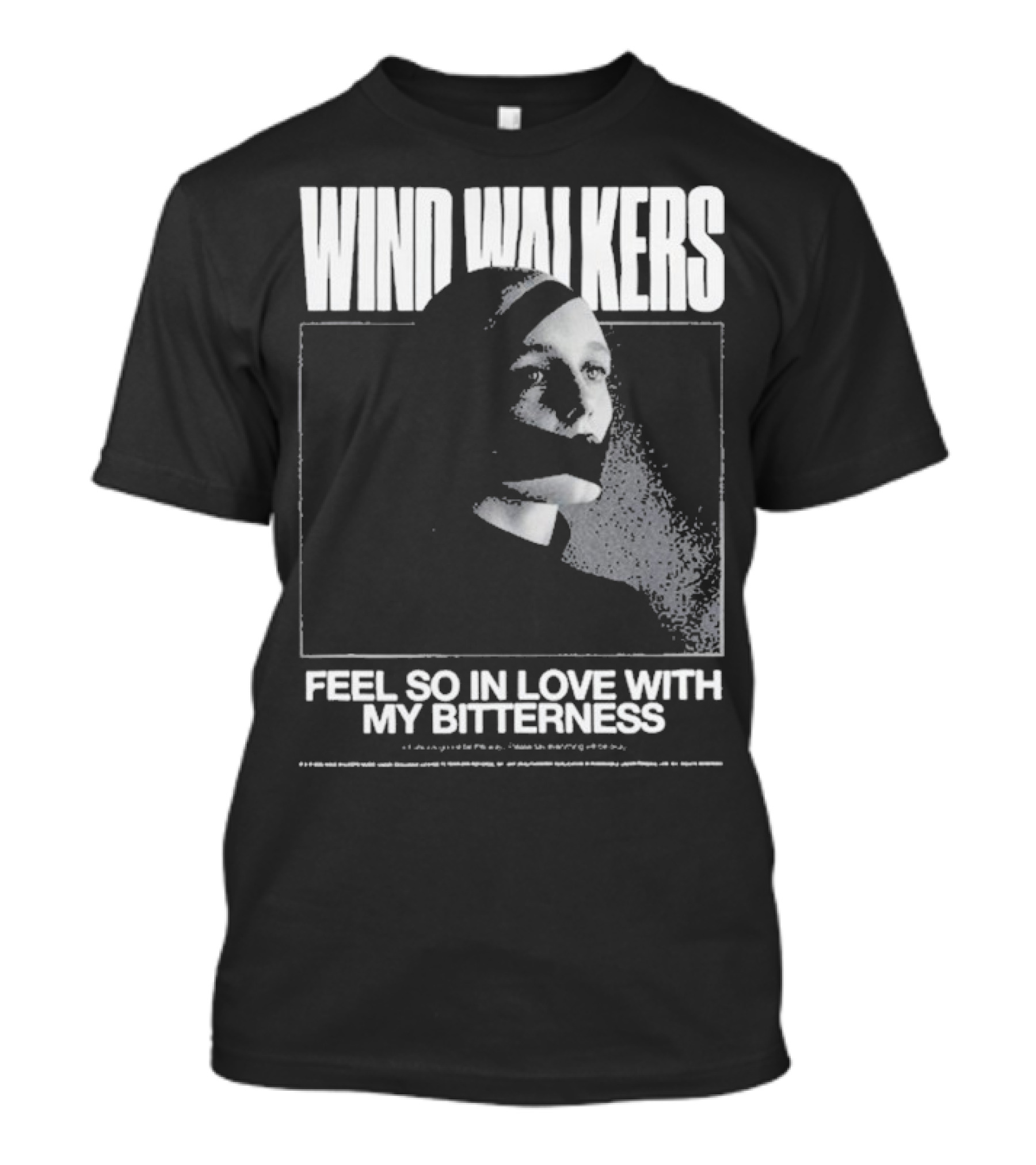 Wind Walkers Feel So In Love With My Bitterness T-Shirt