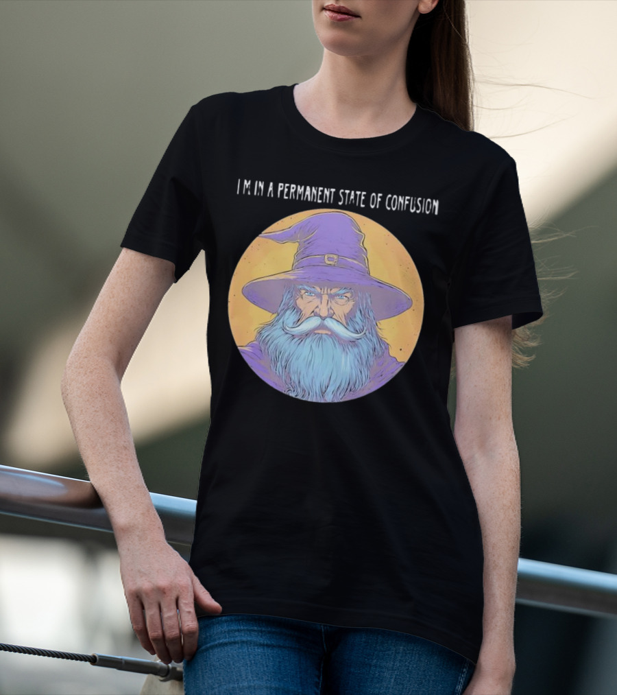 Wizard Magic I'm In A Permanent State Of Confusion Purple Hat Mystic Illustration T-Shirt