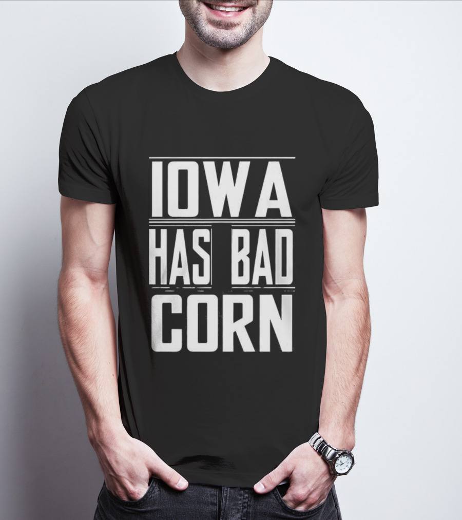 Iowa Has Bad Corn T-Shirt