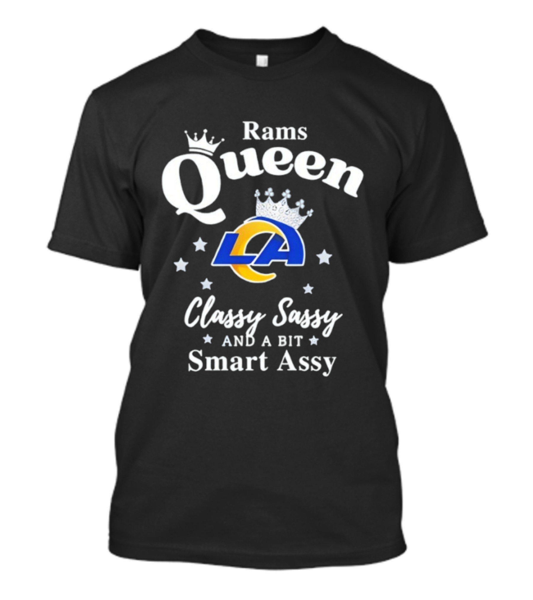 Los Angeles Rams Queen Classy Sassy Smart Assy NFL Fan Apparel T-Shirt