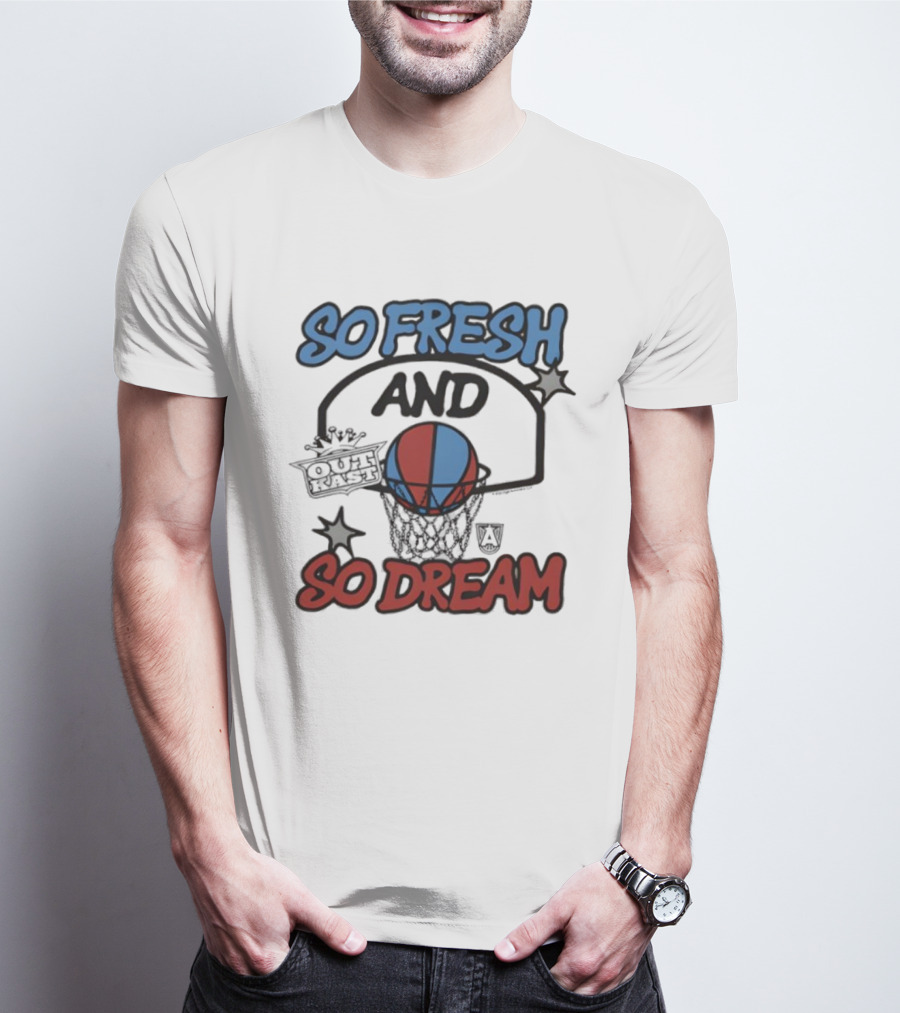 So Fresh And So Dream Atlanta Dream OutKast Basketball Collaboration T-Shirt