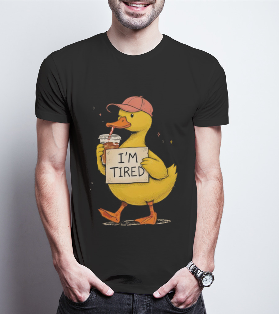 I'm Tired Duck Coffee Drinker Hat Holding Beverages T-Shirt