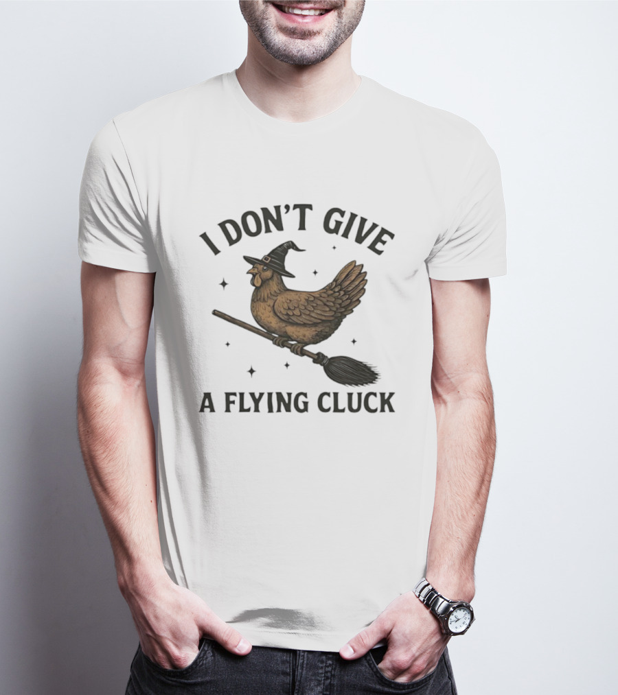 I Don’t Give A Flying Cluck Witch Chicken On Broomstick T-Shirt