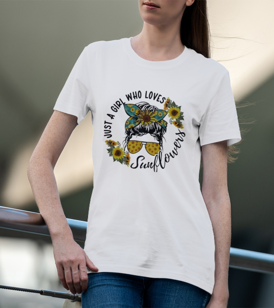 Just A Girl Who Loves Sunflower Messy Bun Life T-Shirt
