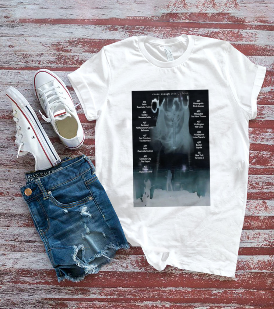 Choke Enough 2026 US Tour Coachella Festival Seattle Portland San Francisco New York T-Shirt