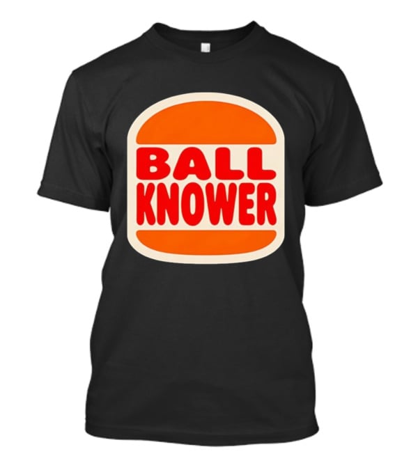 Ball Knower Parody Fast Food Logo T-Shirt