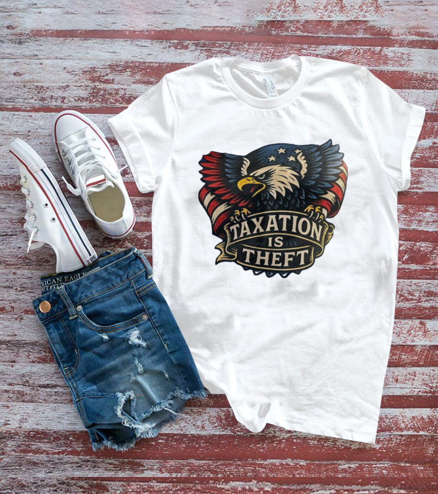 American Eagle With Stars And Stripes Banner Taxation Is Theft T-Shirt
