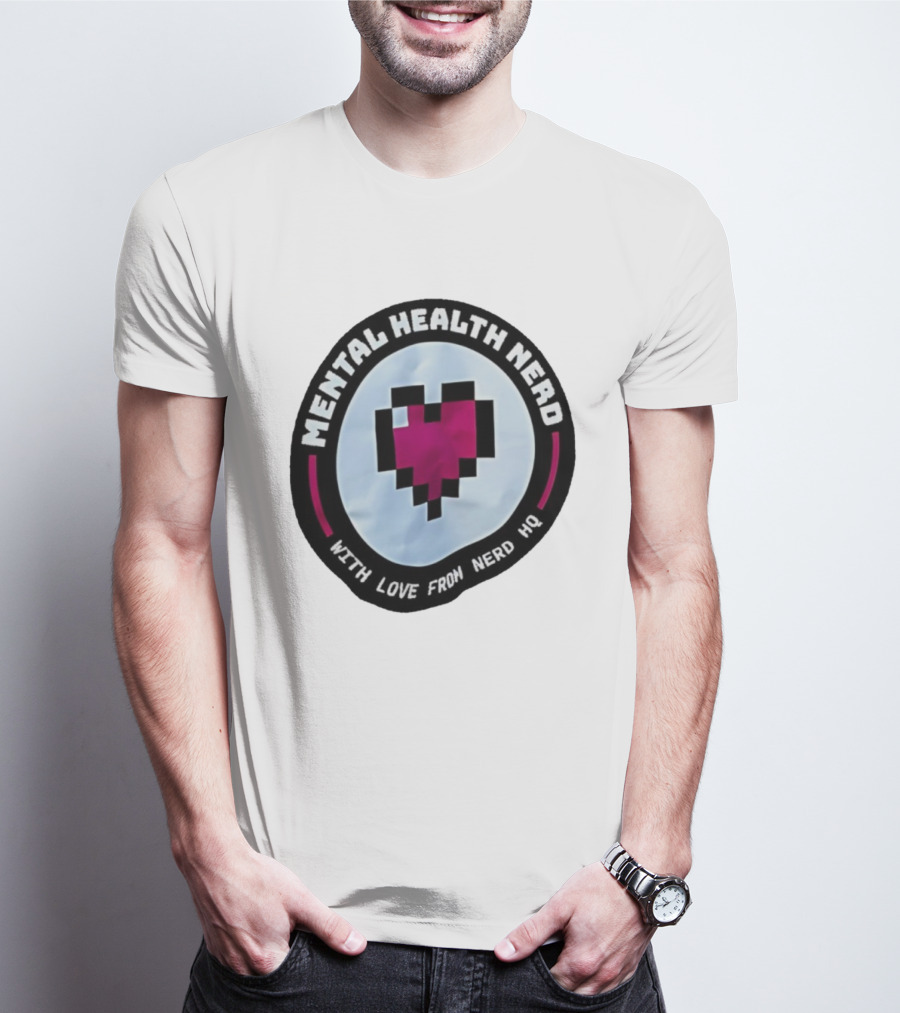 Mental Health Nerd Pixel Heart With Love From Nerd HQ T-Shirt