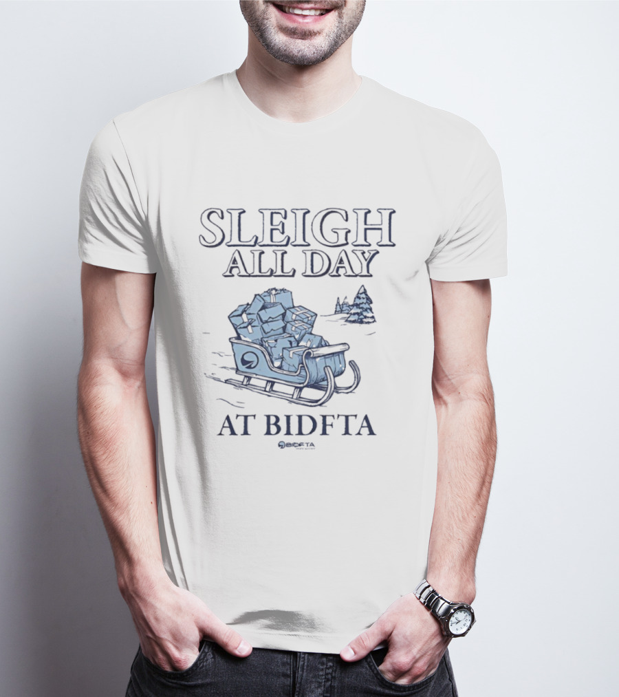Sleigh All Day Holiday Sledding At BIDFTA T-Shirt