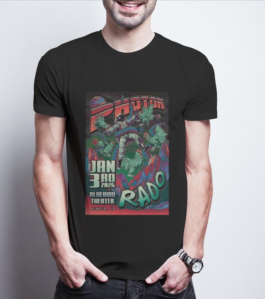 Photon RADO Astronaut Roosters Jan 3rd 2026 Bluebird Theater Denver CO T-Shirt