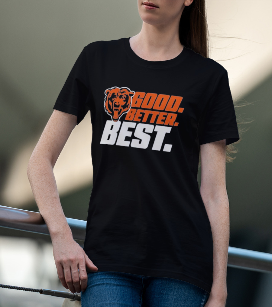 Chicago Bears Good Better Best T-Shirt