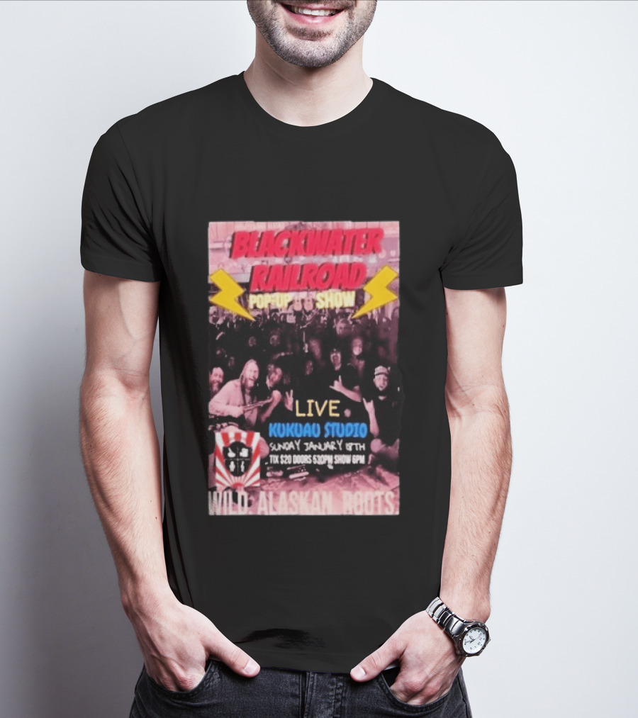Blackwater Railroad Pop Up Show Live Kukuao Studio Wild Alaskan Roots January 18th 2026 T-Shirt