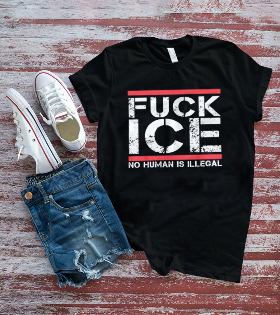 Fuck Ice No Human Is Illegal T-Shirt