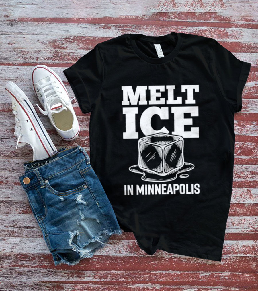 Melt Ice In Minneapolis Anti ICE Protest T-Shirt