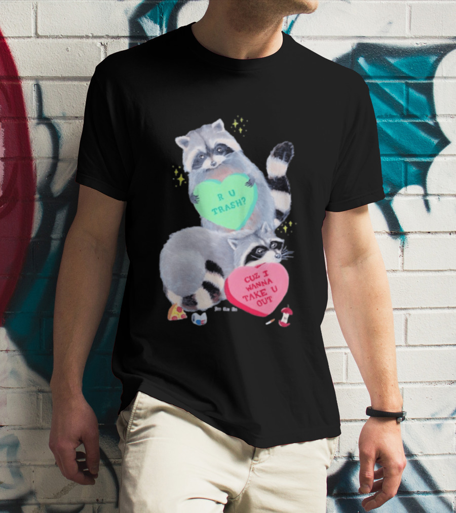 Raccoons R U Trash Heart Cuz I Wanna Take U Out T-Shirt