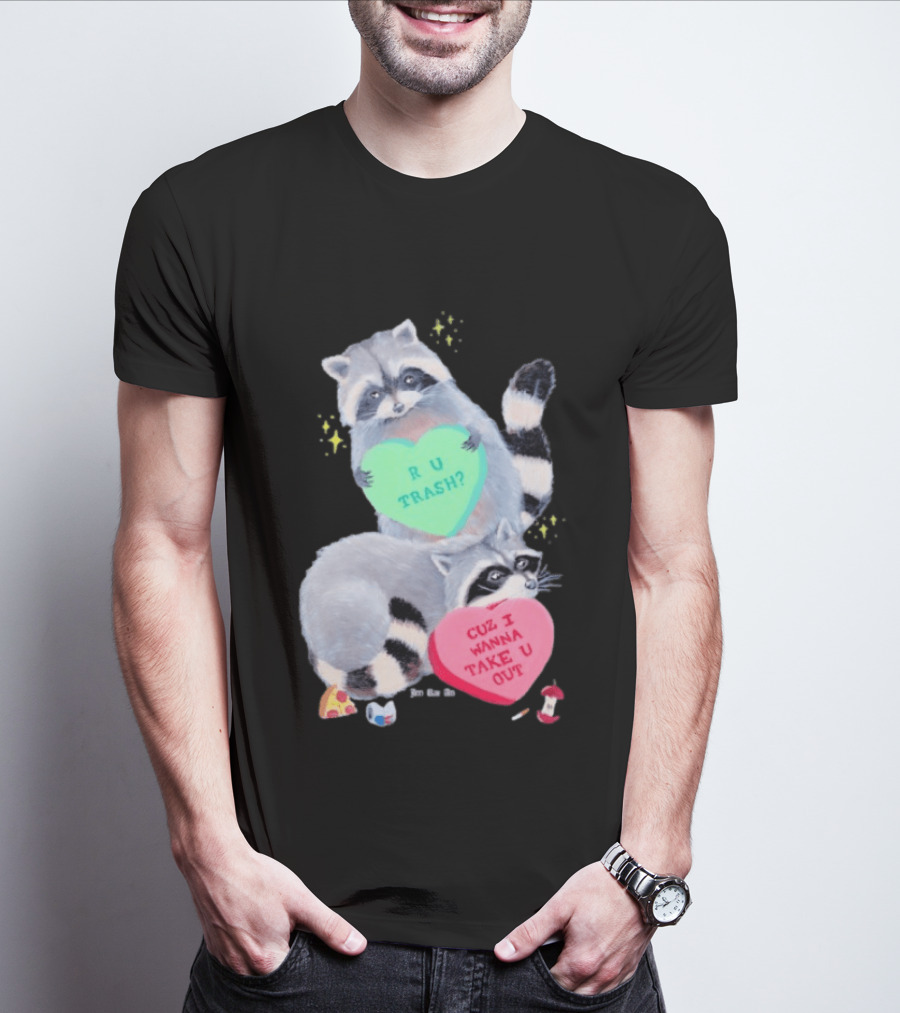 Raccoons R U Trash Heart Cuz I Wanna Take U Out T-Shirt