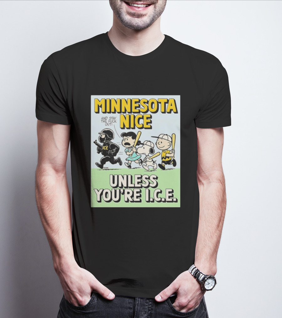 Minnesota Nice Unless You're I.C.E. Peanuts Characters Stay Out T-Shirt