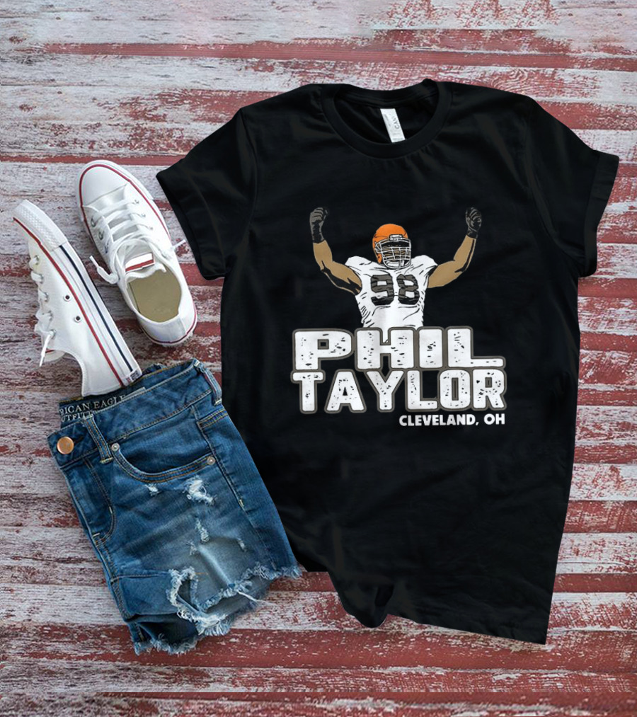 Phil Taylor Cleveland OH Player Number 98 T-Shirt