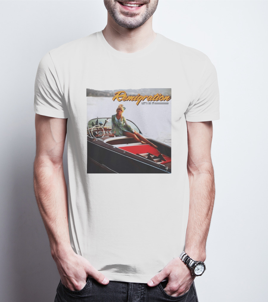 Remigration Let's Do It Retro Boat T-Shirt