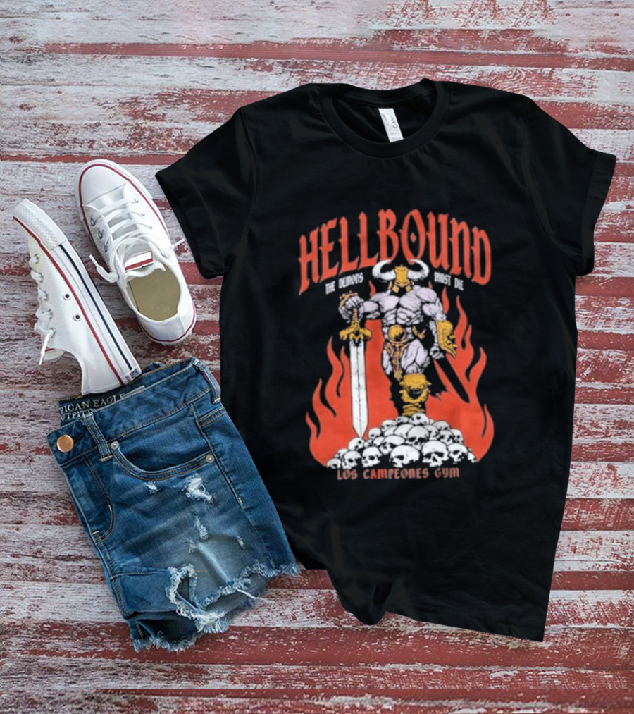 Hellbound Los Campeones Gym The Demos Warrior 2026 Flames Sword Iconic Warrior T-Shirt