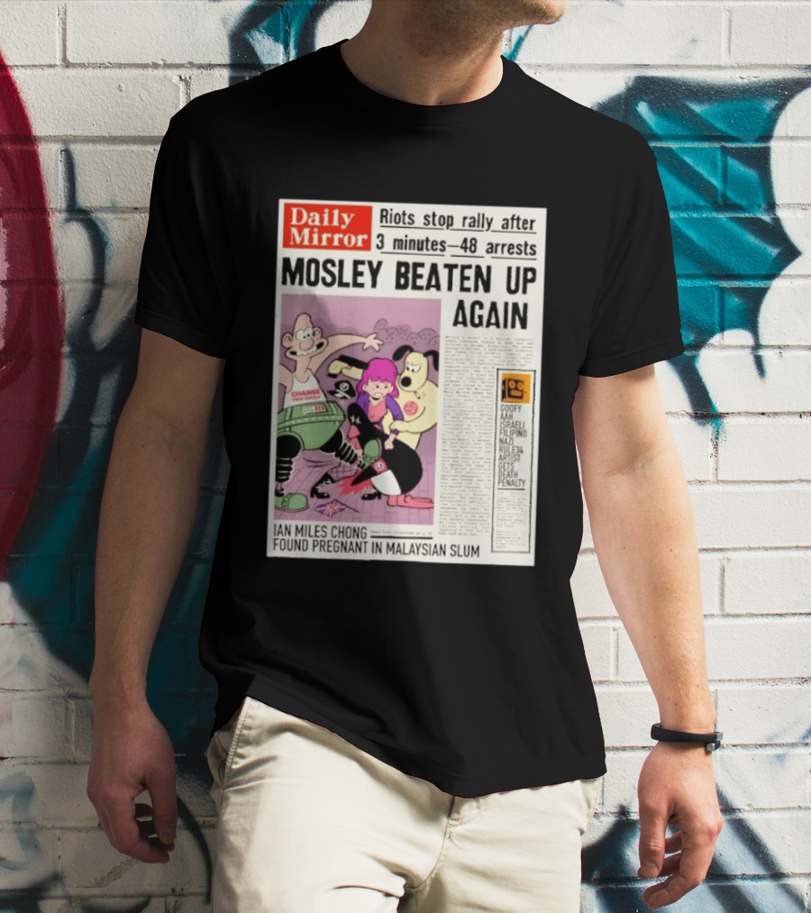 Daily Mirror Riots Stop Rally After Mosley Beaten Up Again T-Shirt