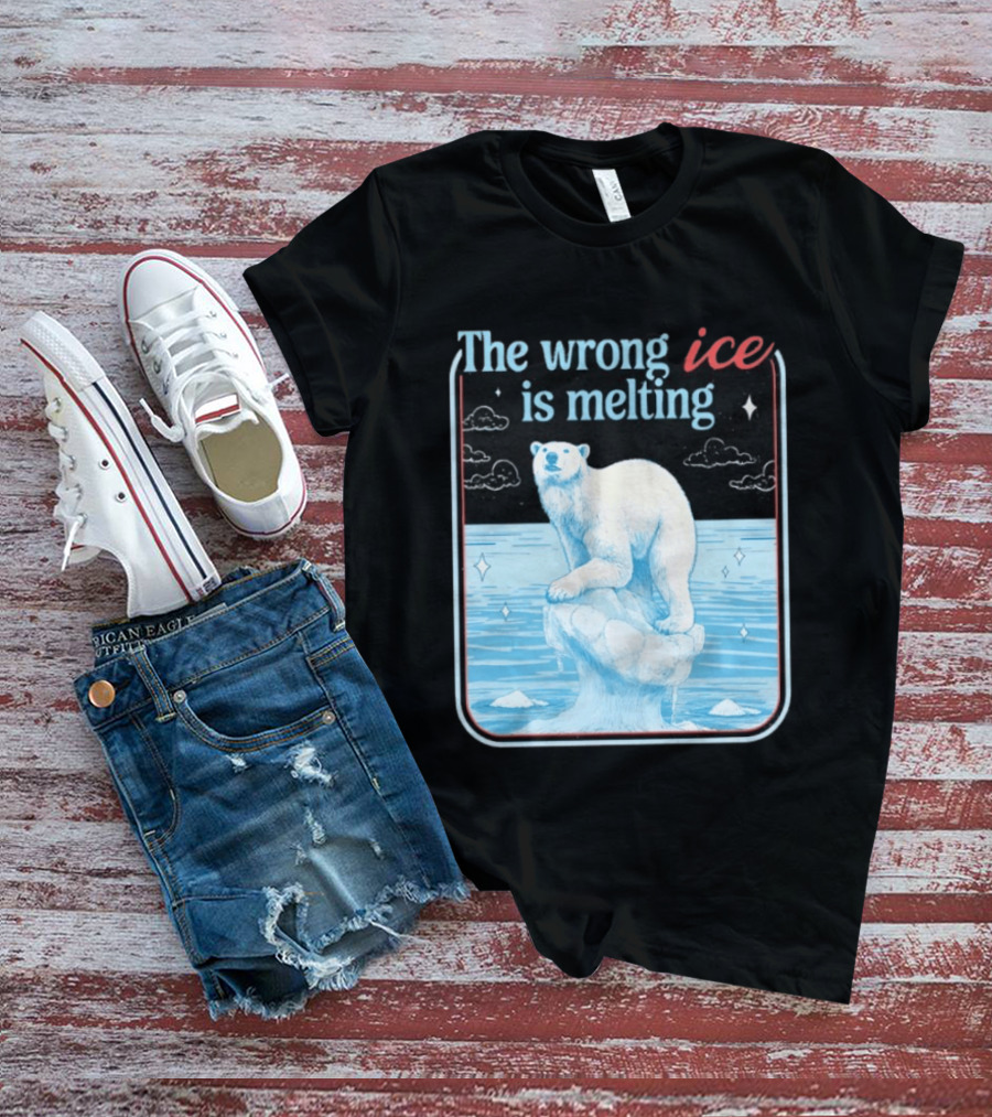 The Wrong Ice Is Melting Polar Bear Climate Awareness T-Shirt