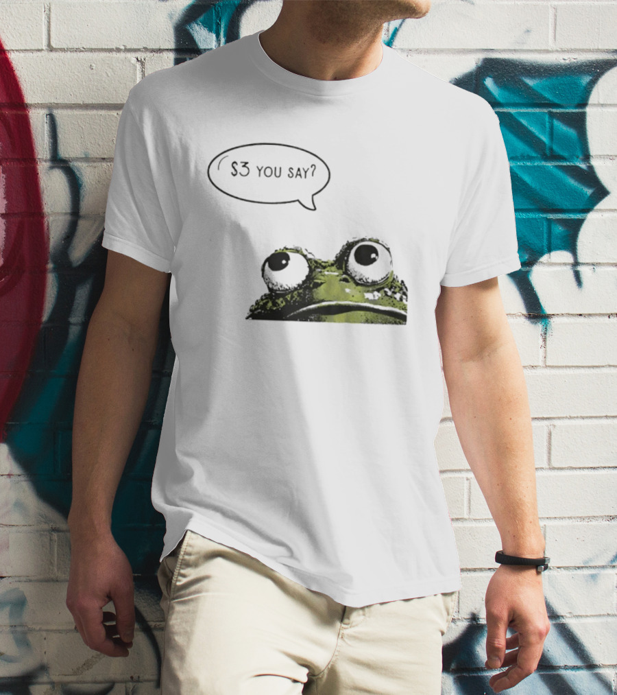 Frog $3 You Say Struggle Meal Humor T-Shirt